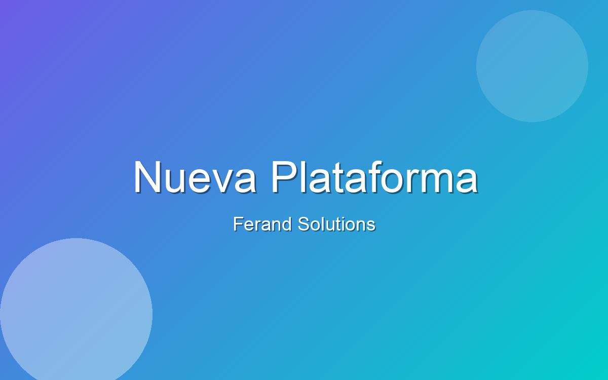 Lanzamos nuestra nueva plataforma de desarrollo